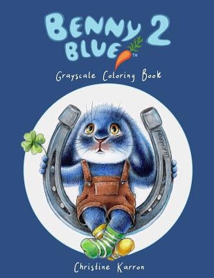 Benny Blue 2 Grayscale Coloring Book by Karron, Christine