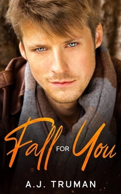 Fall for You by Truman, A. J.
