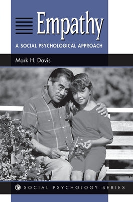 Empathy: A Social Psychological Approach by Davis, Mark H.