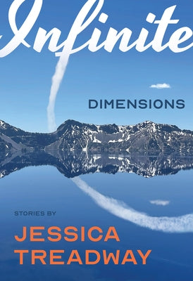 Infinite Dimensions: Stories by Treadway, Jessica