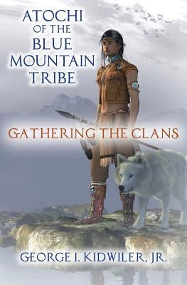 Atochi of the Blue Mountain Tribe: Gathering the Clans by Loazya, Andrea Siles