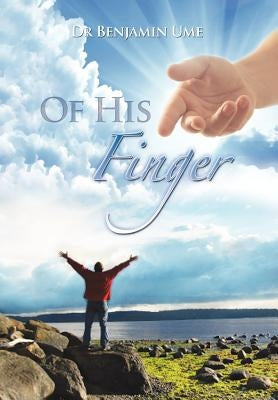 Of His Finger: Prayer Volume 1 by Ume, Benjamin