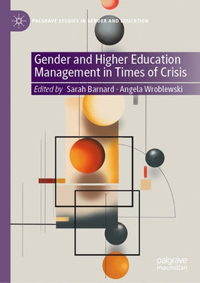 Gender and Higher Education Management in Times of Crisis by Barnard, Sarah