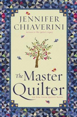 The Master Quilter: An ELM Creek Quilts Novel by Chiaverini, Jennifer