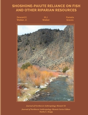 Shoshone-Paiute Reliance on Fish and Other Riparian Resources by Walker, Mary Jane