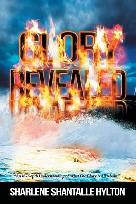 Glory Revealed: God's Call to Step into the Deep by Hylton, Sharlene Shantalle