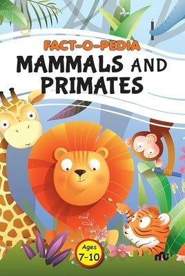 Fact-O-Pedia Mammals and Primates by Moonstone