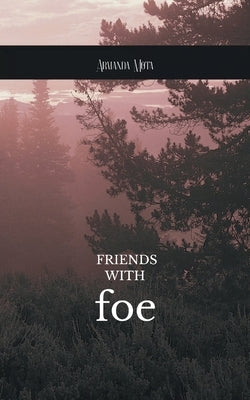 Friends with Foe by Mota, Armanda