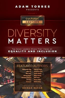 Diversity Matters: Top Asian Leaders Share Their Views on Equality and Inclusion (Vol. 1) by Sagar, Chirag