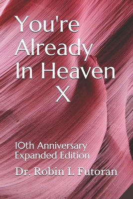 You're Already In Heaven X: 10th Anniversary Expanded Edition by Levin, Diane