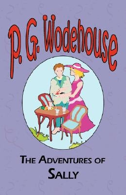 The Adventures of Sally by Wodehouse, P. G.