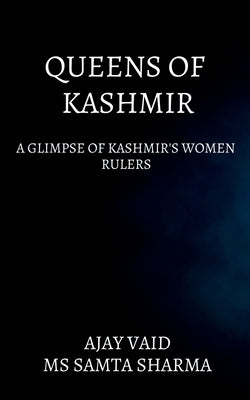 Queens of Kashmir by Vaid, Ajay