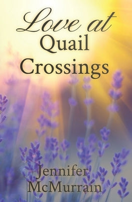 Love at Quail Crossings by McMurrain, Jennifer