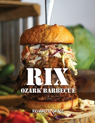 Rix Ozark Barbecue by Grace, Richard D.