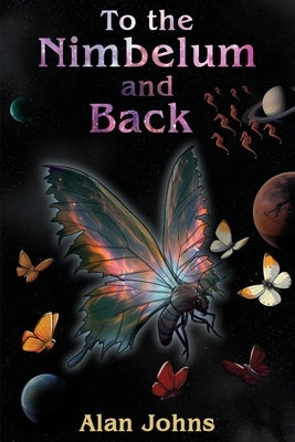 To the Nimbelum and back The tale of a group of winged Space Cadets by Johns, Alan