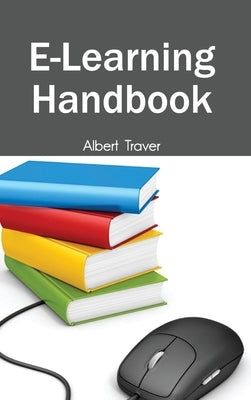 E-Learning Handbook by Traver, Albert