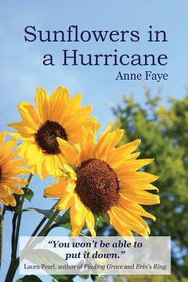 Sunflowers in a Hurricane by Faye, Anne M.