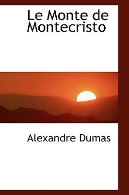 Le Monte de Montecristo by Dumas, Alexandre