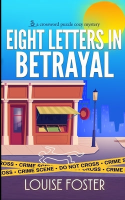 Eight Letters in Betrayal: A Tracy Belden Murder Mystery by Foster, Louise