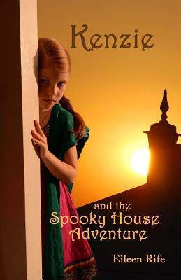 Kenzie and the Spooky House Adventure: Missionary Kid in India by Rife, Eileen