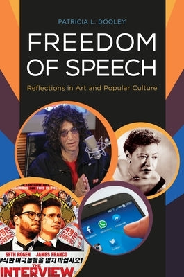 Freedom of Speech: Reflections in Art and Popular Culture by Dooley, Patricia