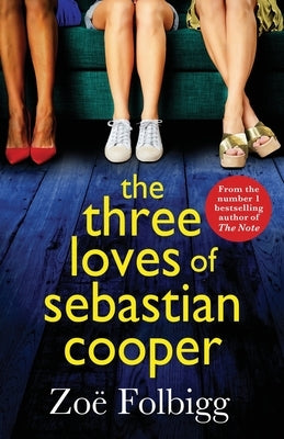 The Three Loves of Sebastian Cooper by Folbigg, Zoë