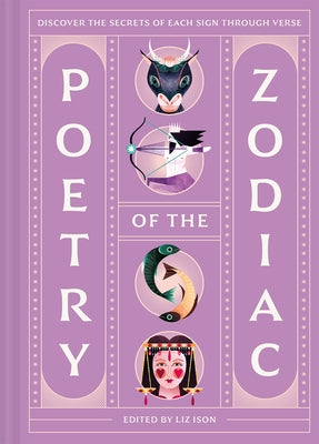 Poetry of the Zodiac: Discover Your Celestial World Through Verse by Ison, Liz