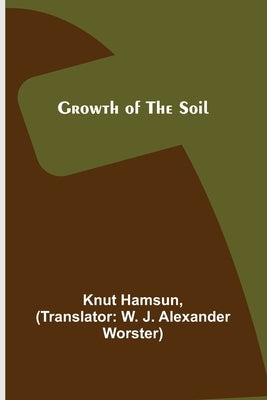 Growth of the Soil by Hamsun, Knut