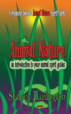 Animal Nature: an introduction to your animal spirit guides by Darlington, Stacey