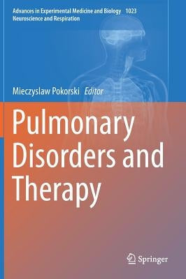 Pulmonary Disorders and Therapy by Pokorski, Mieczyslaw