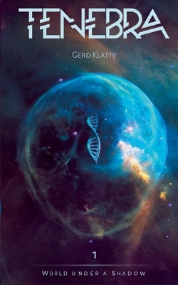 Tenebra - World under a shadow by Klatte, Gerd