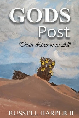 GODS POST Truth Lives in us All by Harper, Russell James, II