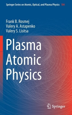 Plasma Atomic Physics by Rosmej, Frank B.