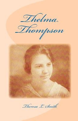 Thelma Thompson by Smith, Theresa Lynn