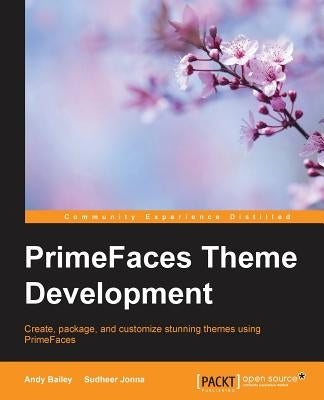 Primefaces Theme development by Bailey, Andy
