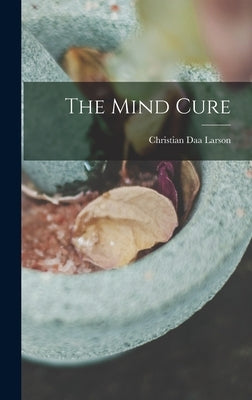 The Mind Cure by Daa, Larson Christian