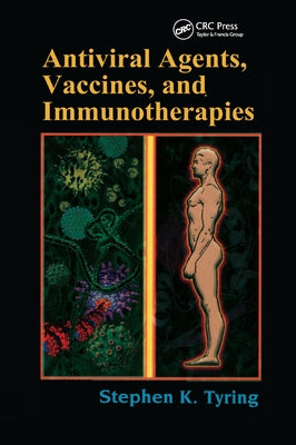 Antiviral Agents, Vaccines, and Immunotherapies by Tyring, Stephen