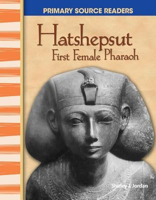 Hatshepsut: First Female Pharaoh by Jordan, Shirley