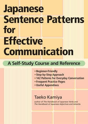 Japanese Sentence Patterns for Effective Communication: A Self-Study Course and Reference by Kamiya, Taeko