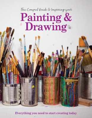 The Compact Guide to Improving Your Painting & Drawing by Tilsbury, Jill
