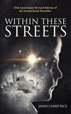 Within These Streets by Carre-Rice, James