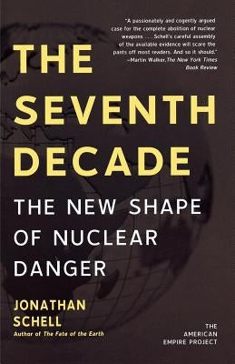 The Seventh Decade by Schell, Jonathan