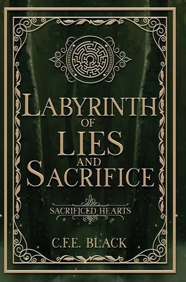 Labyrinth of Lies and Sacrifice by Black, C. F. E.