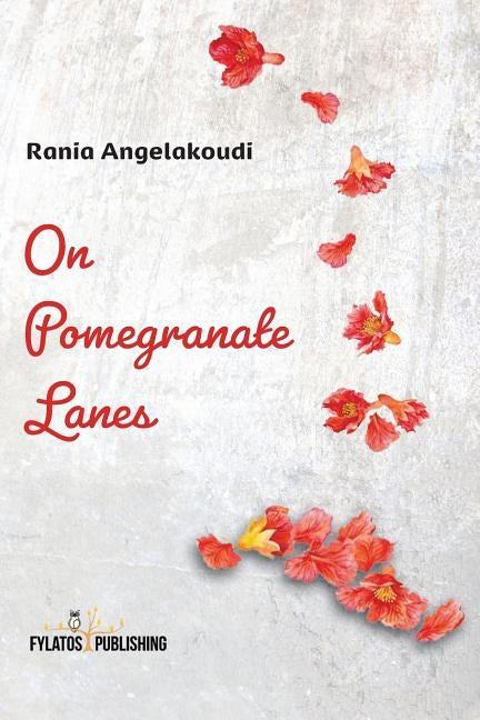 On Pomegranate Lanes by Angelakoudi, Rania