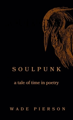 Soulpunk: a tale of time in poetry by Pierson, Wade