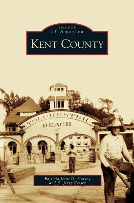 Kent County by Horsey, Patricia Joan O.