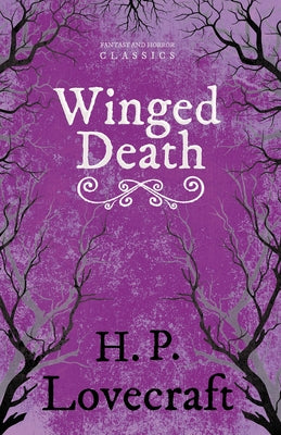 Winged Death (Fantasy and Horror Classics): With a Dedication by George Henry Weiss by Lovecraft, H. P.