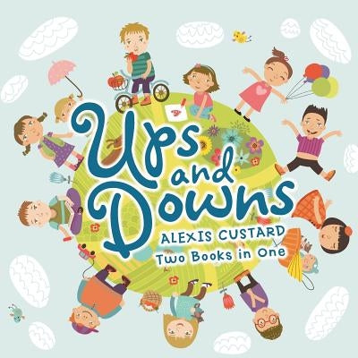 Ups and Downs and Different Faces by Custard, Alexis