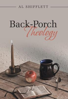 Back-Porch Theology by Shifflett, Al