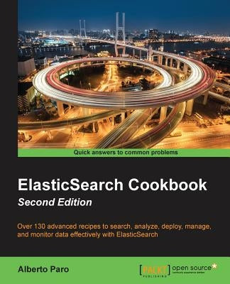 ElasticSearch Cookbook Second Edition by Paro, Alberto